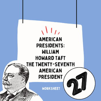 Preview of American President Worksheet - William Howard Taft - The 27th American President