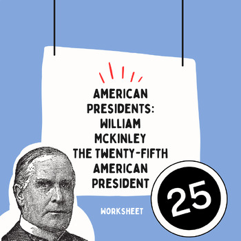 Preview of American President Worksheet - William McKinley - Twenty-Fifth U.S. President