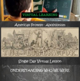 American Protest Independent Learning Virtual Lesson: Abol