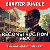 American Reconstruction Era: Comprehensive Chapter Bundle