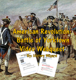American Revolution: Battle of Yorktown Video Webquest