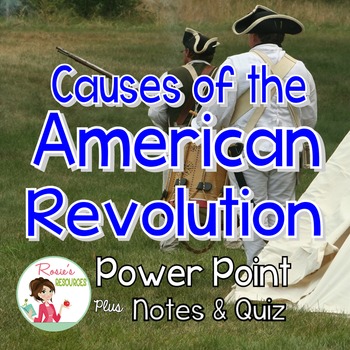 Preview of Causes of the American Revolution - Power Point with Notes and Quiz
