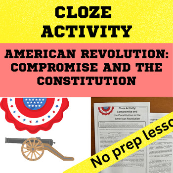 Preview of American Revolution - Compromise and the Constitution  Cloze Activity worksheet