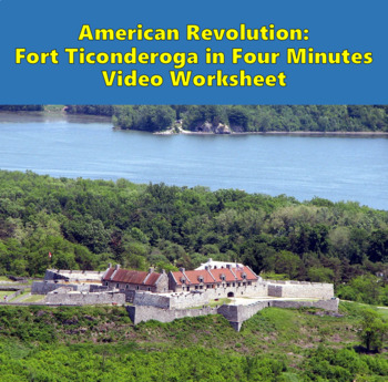 Preview of American Revolution: Fort Ticonderoga in Four Minutes Video Worksheet