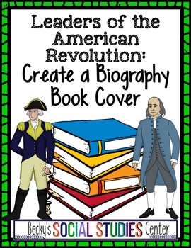 Preview of American Revolution Leaders - Create a Biography Book Cover