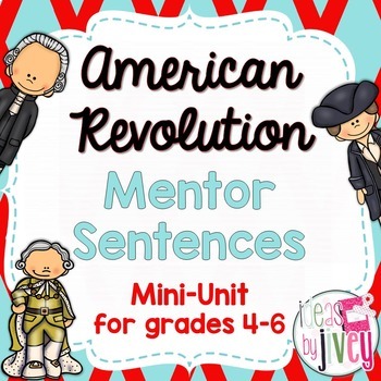 Preview of American Revolution Mentor Sentences & Interactive Activities Mini-Unit (4-6)
