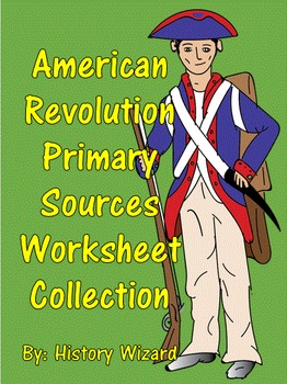 Preview of American Revolution Primary Sources Worksheet Collection