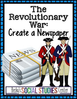 Preview of American Revolution Project: Create a Newspaper About the Revolutionary War