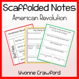 American Revolution Scaffolded Notes Guided Notes | Histor