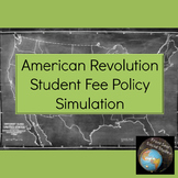 American Revolution Simulation: Student Fee Policy