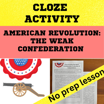 Preview of American Revolution - The Weak Confederation Cloze Activity worksheet
