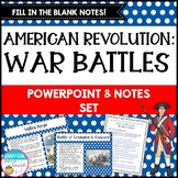 American Revolution - War Battles PowerPoint, Notes, and F