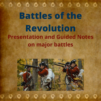 Preview of American Revolutionary War Battles, Presentation and Guided Notes