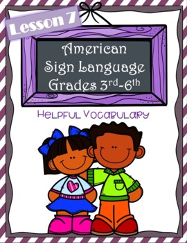 Preview of American Sign Language Elementary | Lesson 7 | ASL Helpful Vocabulary