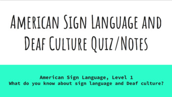 Preview of American Sign Language and Deaf Culture Quiz/Notes (Presentation)