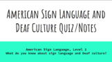 American Sign Language and Deaf Culture Quiz/Notes (Presentation)