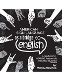 American Sign Language as a Bridge to English -book (all 8