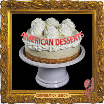 Preview of American desserts as a reflection of a culture - ESL adult and kid conversation