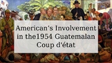 American’s Involvement in the1954 Guatemalan Coup d'état. 