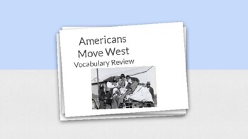 Preview of Americans Move West Vocabulary Flashcards