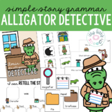 Amir the Alligator Detective Simple Story Grammar for Spee
