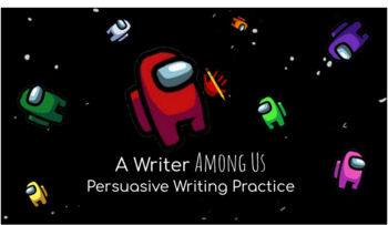 Preview of Among Us Persuasive Writing Practice - Brainstorm, Outline, Rough Draft