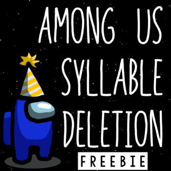 Preview of Among Us Syllable Deletion Freebie (Phonological Awareness Visual-Spatial Cues)