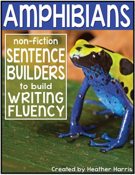 Amphibians Sentence Builders by Heather Harris | TPT