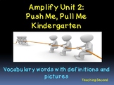 Amplify Push and Pull Kindergarten Unit 2