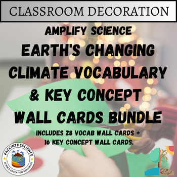 Preview of Amplify Science- Earth's Changing Climate Vocab & Key Concept Wall Cards Bundle