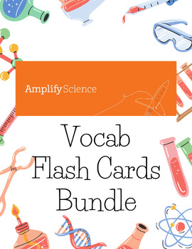 Preview of Amplify Science - Grade 6 - Vocab Flash Cards BUNDLE