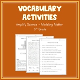 Amplify Science - Modeling Matter Vocabulary Activities - 