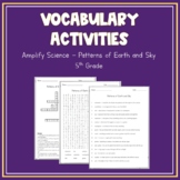 Amplify Science - Patterns of Earth and Sky Vocabulary Activities