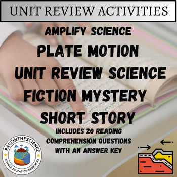 Preview of Amplify Science- Plate Motion Short Story Unit Review Activity