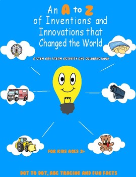Preview of An A to Z of Inventions and Innovations: A STEM and STEAM Activity/Coloring Book