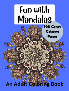 100 Greatest Mandalas Coloring Book: Adult Coloring Book with