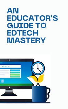 Preview of An Educator's Guide to EdTech Mastery - An Ebook