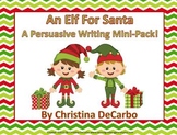 An Elf For Santa Persuasive Writing Mini Pack