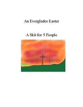Preview of An Everglades Easter - A Skit for 5 People