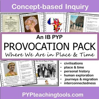 Preview of An IB PYP Inquiry Provocation Pack Where We Are in Place & Time