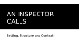 An Inspector Calls PPT Lesson on Context, Setting and Structure