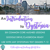 An Introduction to Dystopia: Six Common Core Aligned Lessons