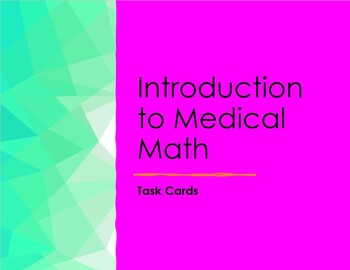 Preview of An Introduction to Medical Math Task Cards (Health Sciences, Nursing)