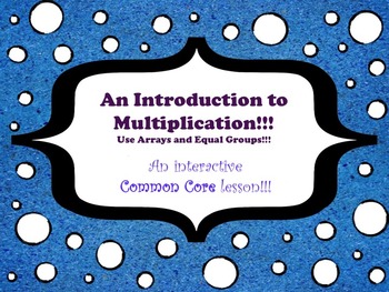 Preview of An Introduction to Multiplication - A Common Core Interactive Mimio Lesson!!!