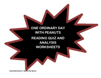 Preview of An Ordinary Day with Peanuts - Reading Quiz, Analysis Sheets + More Bundle