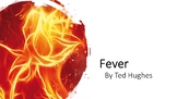 Analysis of 'Fever' - Ted Hughes