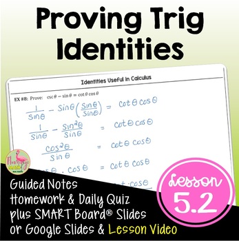 Preview of Proving Trigonometric Identities with Lesson Video (Unit 5)