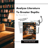 Analyze Literature to Greater Depths