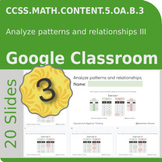 Analyze patterns and relationships (III) Google Classroom