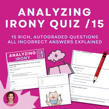 Preview of Analyzing Irony Quiz | Types and Examples Google Form Auto-Graded Test /15